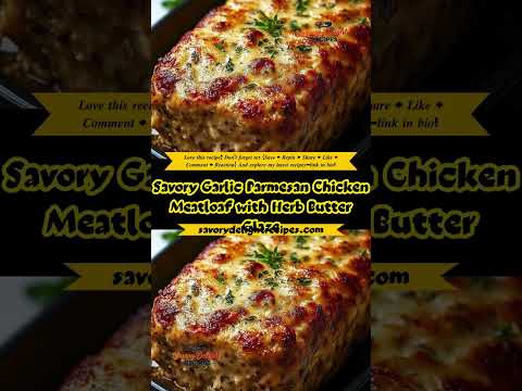 Savory Garlic Parmesan Chicken Meatloaf with Herb Butter Glaze