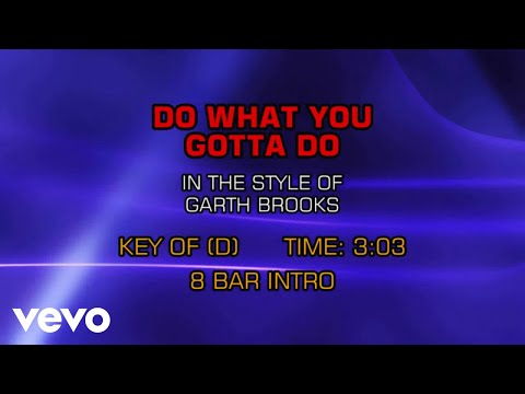 Do What You Gotta Do - Garth Brooks