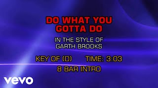 Garth Brooks - Do What You Gotta Do (Karaoke)