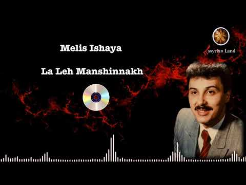 Melis Ishaya _ La Leh Manshinnakh