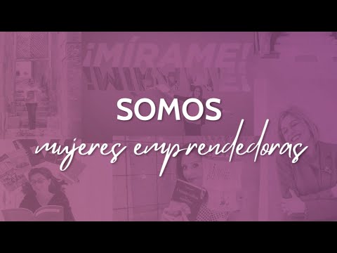 Somos mujeres emprendedoras[;;;][;;;]