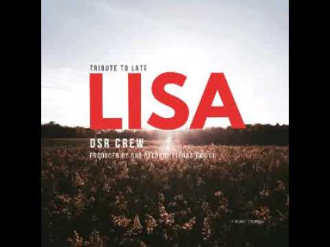 TRIBUTE TO LATE LISA (2022) Artist:DSR CREW [Prod By 563 Recordz-Tonza]