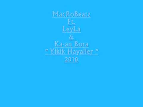 MacroBeatz Ft. LeyLa & Ka-an Bora - Yikik Hayaller