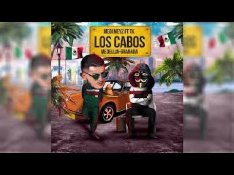 Medi Meyz ft TK  " Los Cabos "