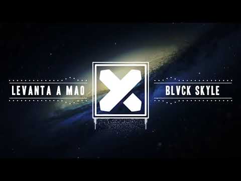 Blvck Skyle   Levanta A Mao Original Tarraxa