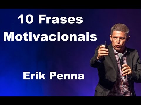 10 frases motivacionais do erik penna