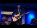 "All Because" - Ari Hest - City Winery - Feb 8 2015