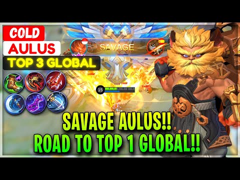 SAVAGE AULUS!! Road To Top 1 Global!! - Top 3 Global Aulus Cold - Mobile Legends Gameplay And Build.