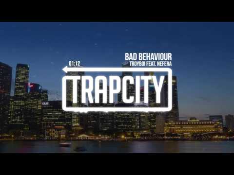 TroyBoi feat. NEFERA - Bad Behaviour