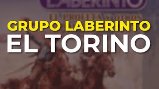 Grupo Laberinto - El Torino (Audio Oficial)