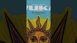 Download lagu Oscar Mbo * Jazz Worx * Ft Thukithela - Vuka (Muzique Fellaz Bootleg mix) mp3