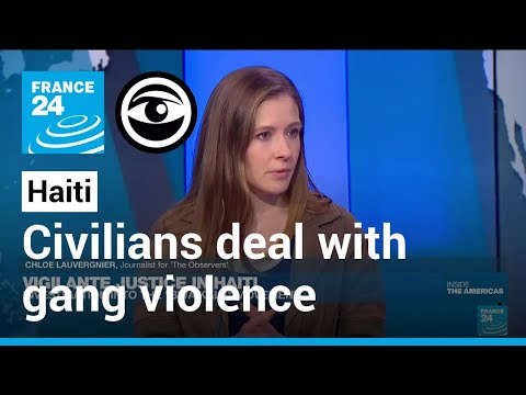 The vigilante justice movement to deal with Haiti's gang problem • The Observers - France 24