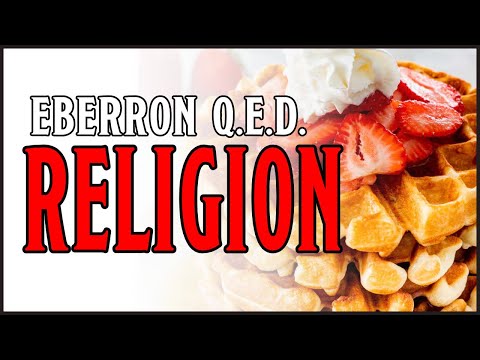 Eberron QED - Religion 1 - Intro to Religions