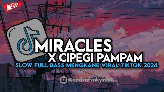 Download lagu DJ MIRACLES X CIPEGI PAMPAM JEDAG JEDUG FULL BASS MENGKANE VIRAL TIKTOK 2024 🔥 mp3