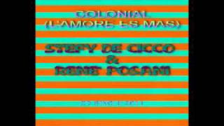 STEFY DE CICCO & RENE' POSANI - Colonial (l'amore es mas)