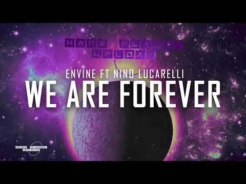 Envine ft Nino Lucarelli - We Are Forever (Original Mix)