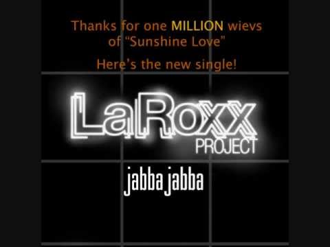 LaRoxx Project - Jabba Jabba (New Official 2012 Single)