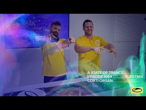 Corti Organ - A State Of Trance Episode 1064 Guest Mix