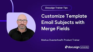 Docusign Trainer Tips: Customize Template Email Subjects with Merge Fields