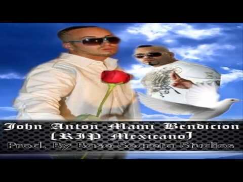 John Anton - Mami Bendicion (RIP Mexicano 777)