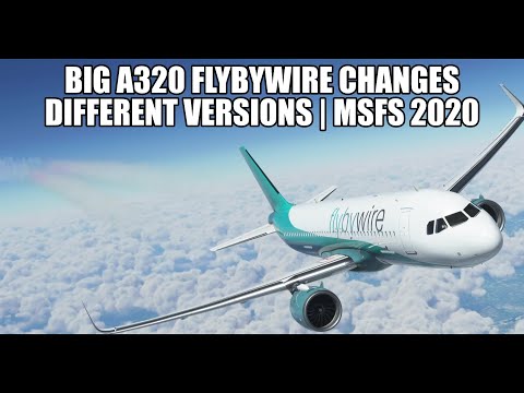 Big FlyByWire Changes To A320NX Build Versions l A320NX - MSFS 2020