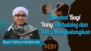 Download lagu Nasehat Bagi Yang Berhutang dan Yang Menghutangkan - Buya Yahya Menjawab mp3