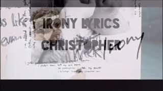 Christopher - Irony (Lyrics)