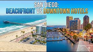 Where to Stay in San Diego Beachfront vs Downtown Hotels