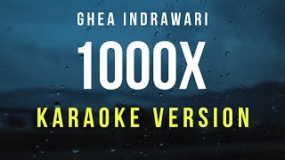 Download lagu 1000X - Ghea Indrawari (Karaoke) mp3