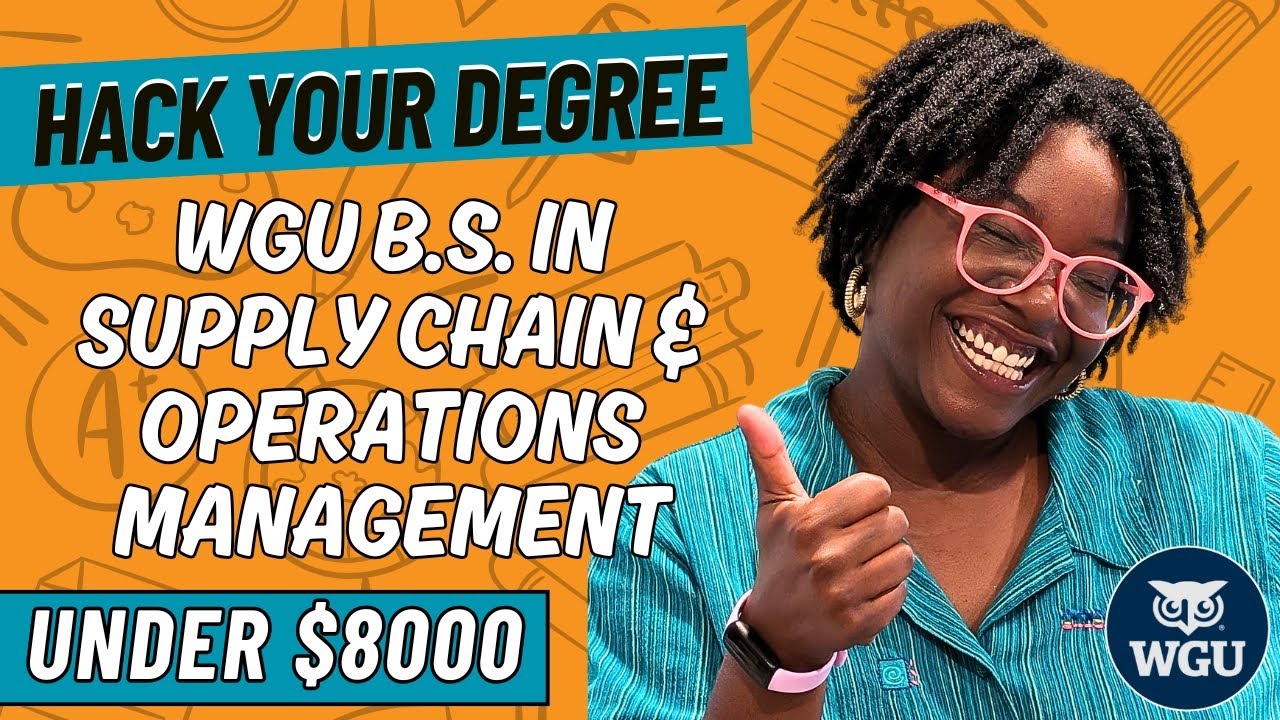 How to Hack Your WGU Bachelor of Science in Supply Chain and Operations Management Degree
