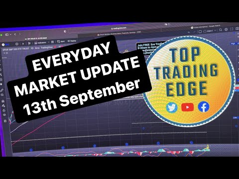 SEPT 13th EVERYDAY MARKET UPDATE