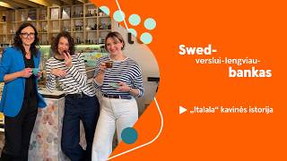 „Italala“ kavinės istorija nuo idėjos iki verslo | Verslui lengviau su „Swedbank“