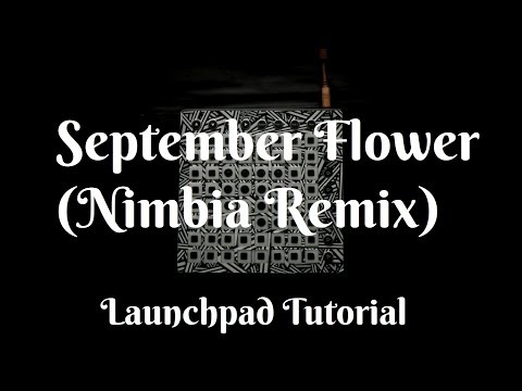 Touliver, Rhymastic, Tra My Idol - September Flower (Nimbia Remix) Launchpad MK2S Tutorial