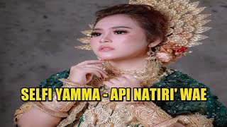 Download lagu SELFI YAMMA - API NATIRI' WAE | LAGU BUGIS mp3 Download lagu SELFI YAMMA - API NATIRI' WAE | LAGU BUGIS mp3