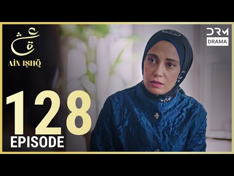 Turkish Drama in Urdu | Ain Ishq | Episode 128 | One Love | UD1O