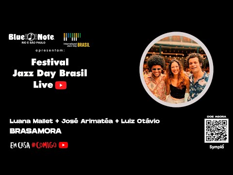 Blue Note apresenta: International Jazz Day - Luana Mallet, José Arimatéa e Luiz Otávio - Brasamora