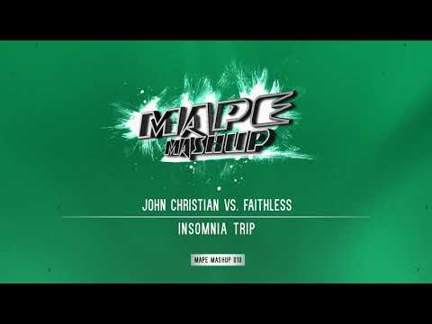 John Christian vs. Faithless - Insomnia Trip (MAPE Mashup)
