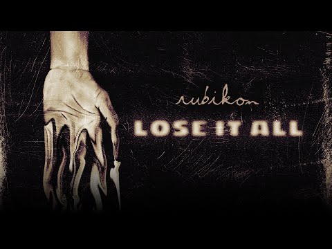 Rubikon - "Lose It All" (Official Visual)