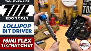 711L EDC Tools | Lollipop Driver & Mini Flex Head Ratchet