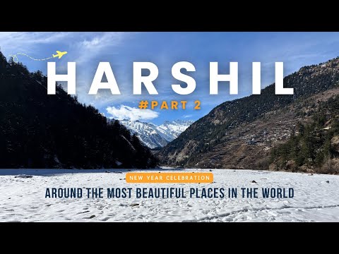 Harsil Valley: Mini Switzerland of India | Snowy Treks & Slippery Roads | Part 2 | 2K