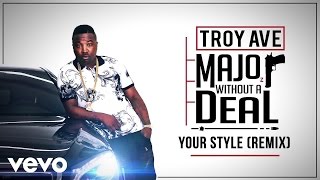 Troy Ave - Your Style (Remix) (Audio) ft. Puff Daddy, Mase &amp; T.I.