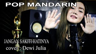 Download lagu pop mandarin - jangan kau sakiti hatinya - cover by : Dewi Julia mp3