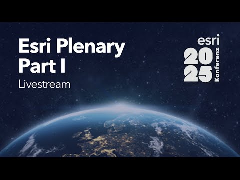 Esri Plenary - Part I | Esri Konferenz 2025