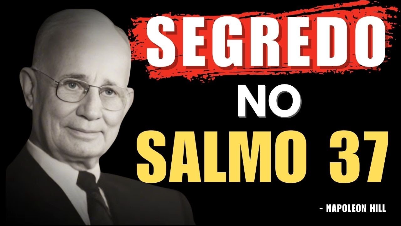 Salmo 37: O Código da Fé Que Antecede o Milagre (Ninguém Te Mostra) | Napoleon Hill