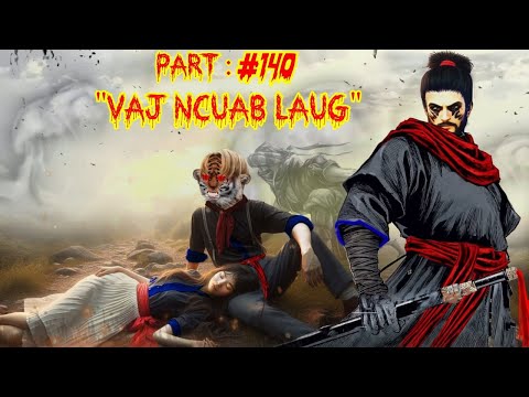 Poj ntxoog tos maiv nob - Vaj Ncuab Laug the legendary warrior of Spiritual  (Part 140 )  1/23/2026