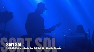 Sort Sol - Kiss the Streets - 2018-03-17 - Copenhagen Den Grå Hal, DK