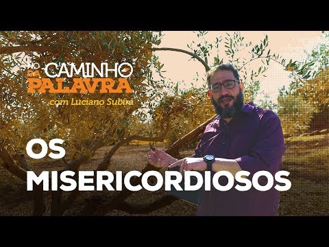 [NCDP] OS MISERICORDIOSOS - Luciano Subirá