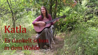 Katla: Es dunkelt schon in dem Walde - Altes Erntelied - Old German Harvest Song - Folk Song