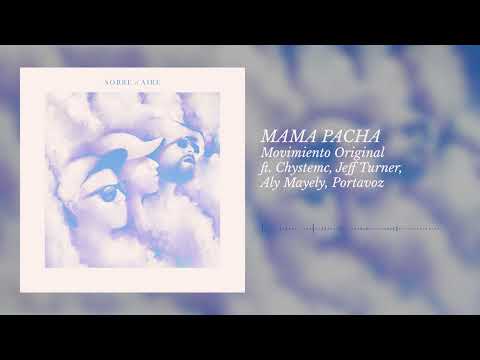 6. MAMA PACHA - MOVIMIENTO ORIGINAL ft. CHYSTEMC, JEFF TURNER, ALY MAYELY & PORTAVOZ