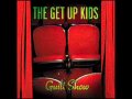 "Wouldn't Believe It" The Get Up Kids